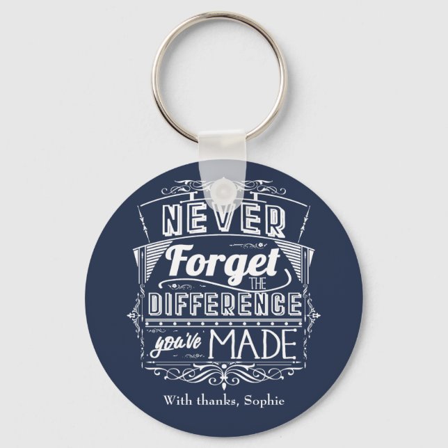 Thank You Never Forget The Difference You've Made Keychain (Front)