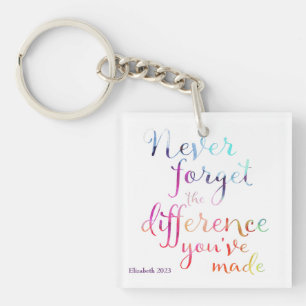 Thank You Never Forget The Difference You've Made Keychain