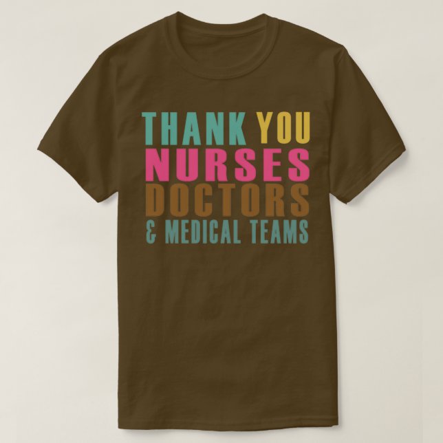 THANK YOU NURSES DOCTORS AND MEDICAL TEAMS T-Shirt (Design Front)