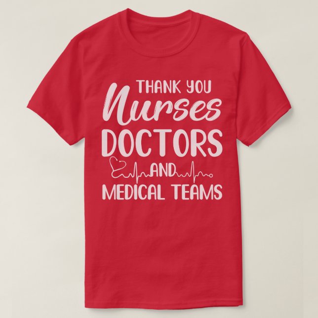 Thank You Nurses Doctors Medical Teams T-Shirt (Design Front)