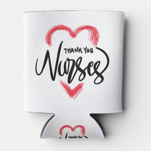 Thank You Nurses  Nurse Appreciation Can Cooler