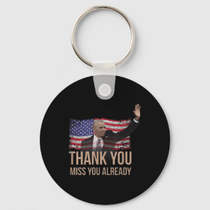 Thank You Obama, Miss You Already Barack President Keychain