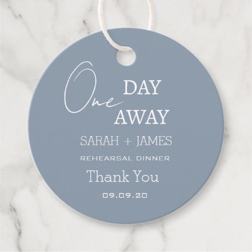 Thank you One Day Away Rehearsal Dinner Wedding  Favor Tags