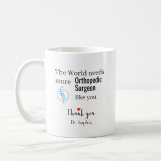 Thank You Orthopedic Surgeon Custom Name Coffee Mug