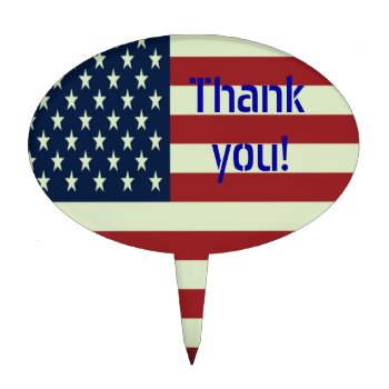 Thank You! Patriotic Cake Topper by ForEverProud at Zazzle