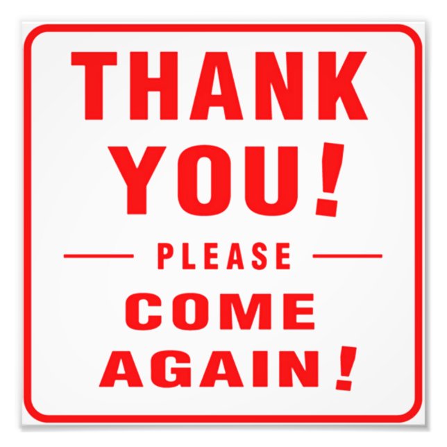 Thank You Please Come Again Photo Print (Front)