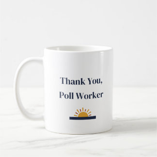Thank You, Poll Worker Mug
