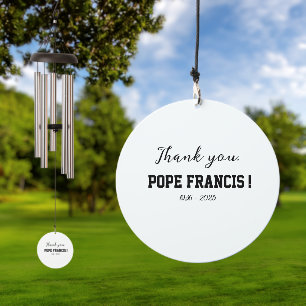 Thank you, Pope Francis! passed away Wind Chime