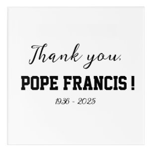 Thank you, Pope Francis! passed away Wind Chime Acrylic Print