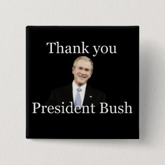 Thank You President Bush Button
