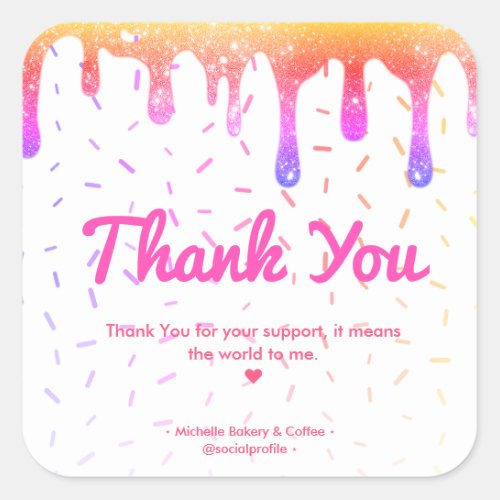 Thank You Rainbow Drip Melt Bakery Pastry Caterer  Square Sticker