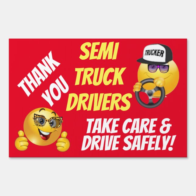 THANK YOU SEMI TRUCK DRIVERS TAKE CARE & DRIVE  SIGN (Front)