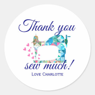 Thank You Sew Much Patchwork Sewing Machine Classic Round Sticker