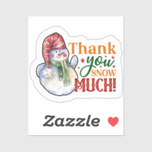 Thank You Snow Much Christmas Snowman Sticker
