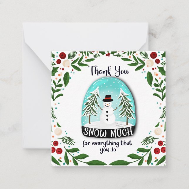 thank you snow much for everything you do xmas note card (Front)