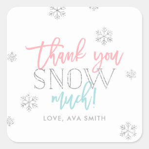 Thank You SNOW Much Silver Pink and Blue Square Sticker