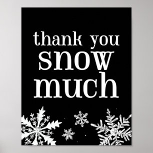 Thank You Snow Much Snowflake Party Sign