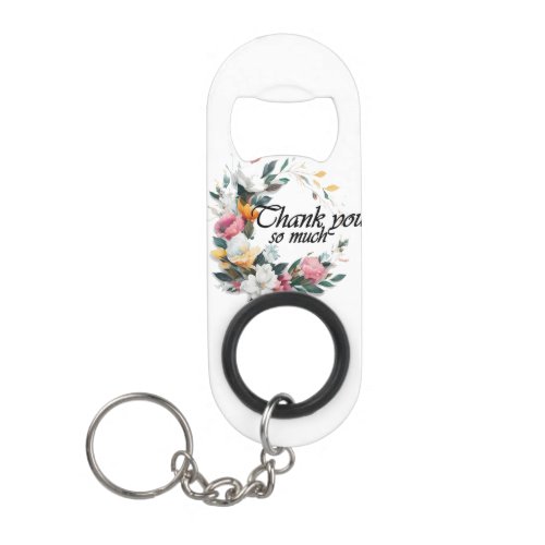 Thank you so Much Appreciation gift Keychain Bottle Opener