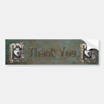 Thank You - Stone Paws - Siberian Husky - Dad Bumper Sticker by FrankzPawPrintz at Zazzle