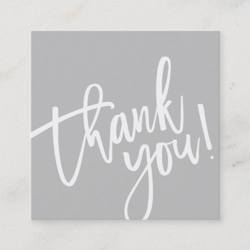 THANK YOU TAG soft gray white brush lettered type