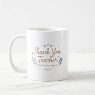 Thank You Teacher for Helping Us Grow Coffee Mug