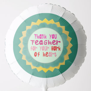 Thank You, Teacher, for Your Work of Heart Balloon