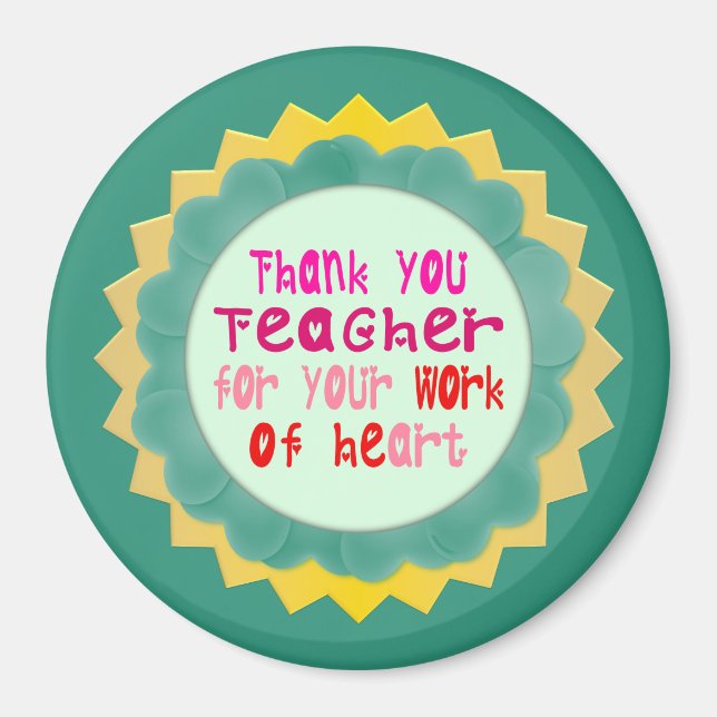 Thank You, Teacher, for Your Work of Heart Magnet (Front)
