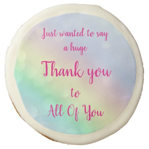 Thank you to all of You  Sugar Cookie