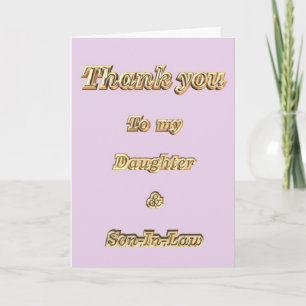 Thank You to daughter & Son-In-Law appreciation Card