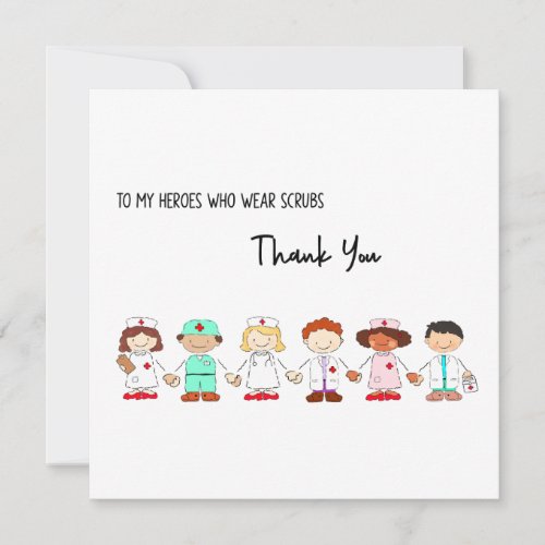 Thank You To My Heroes Who Wear Scrubs Card