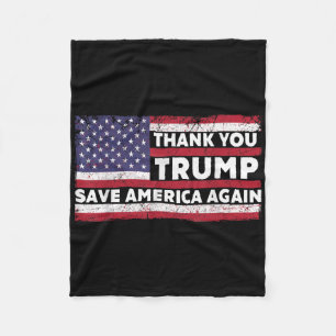 Thank You Trump Save America Again Support Trump 2 Fleece Blanket