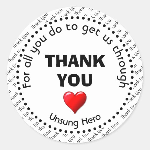 THANK YOU  Unsung Hero  Customizable Classic Round Sticker
