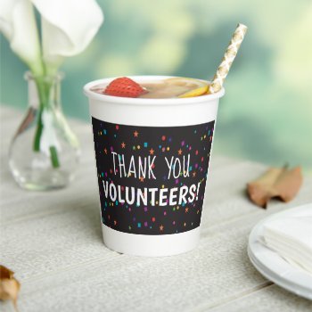 Thank You Volunteers With Colorful Confetti Paper Cups by SayWhatYouLike at Zazzle