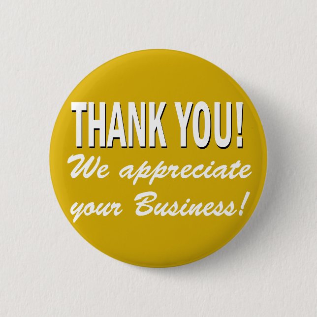Thank you We appreciate your business Pinback Button (Front)