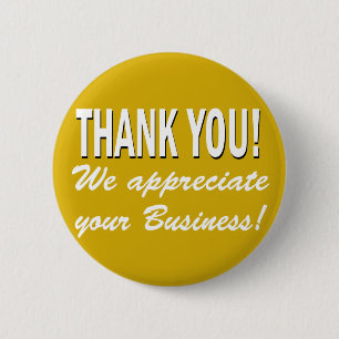 Thank you We appreciate your business Pinback Button