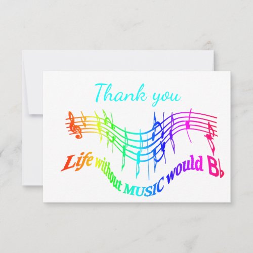 Thank You Without Music Life Would B Flat