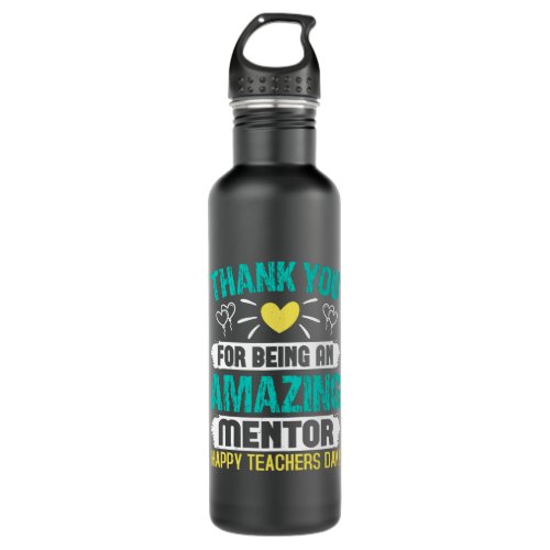 Thank you you for being an amazing mentor stainless steel water bottle