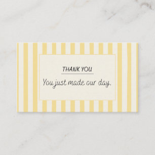 Thank You You Just Made Our Day Yellow Striped Note Card