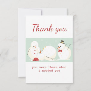 Thank You You were there Fun Snowmen Card