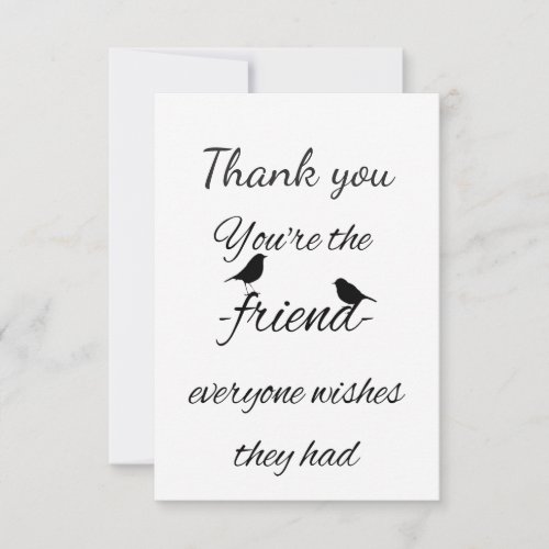 Thank You Youre the Friend Everyone Wishes Quote