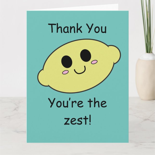 Thank You- You're the Zest You Card (Front)