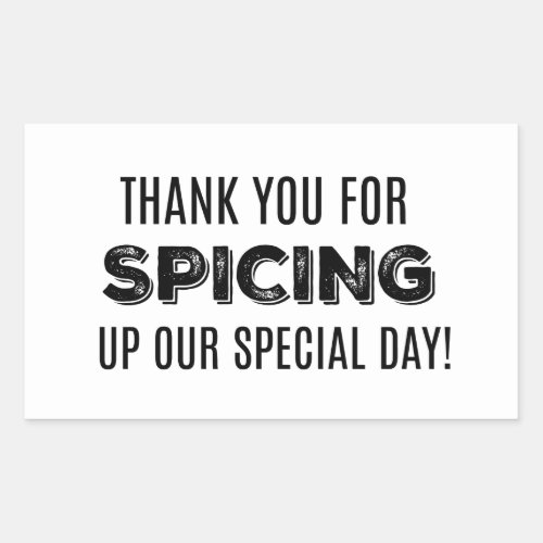Thank Your for Spicing Up our Special Day Label