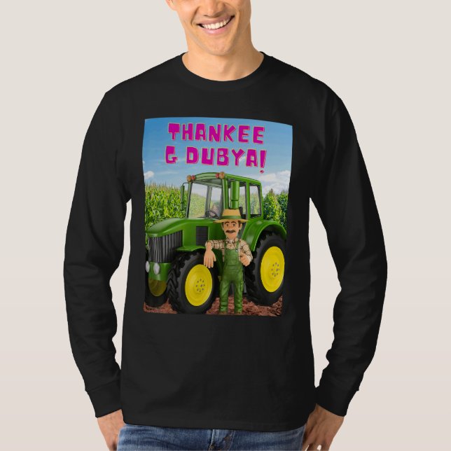 THANKEE G DUBYA farmer T-Shirt (Front)