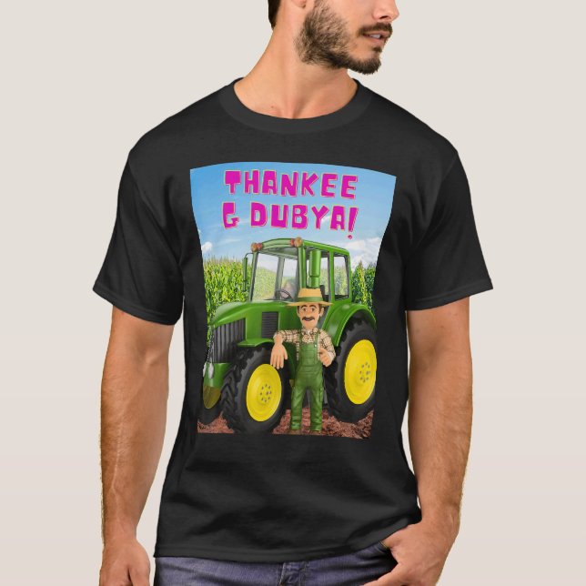 THANKEE G DUBYA farmer T-Shirt (Front)