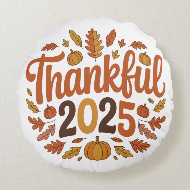 Thankful 2025 Autumn Thanksgiving Pumpkin Home Round Pillow (Front)