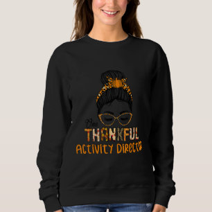 Thankful Activity Director Messy Bun Bleached Than Sweatshirt