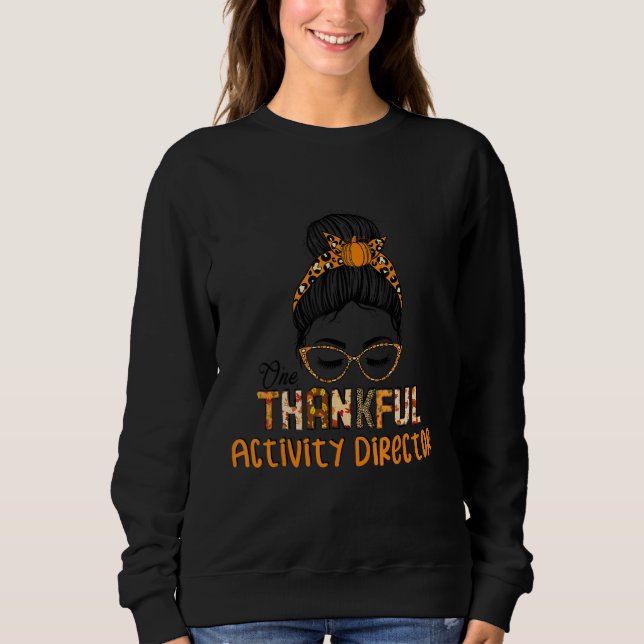 Thankful Activity Director Messy Bun Bleached Than Sweatshirt (Front)