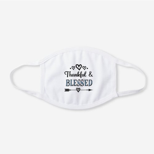 Thankful and Blessed Inspirational Quote White Cotton Face Mask