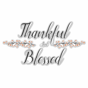Thankful and blessed sticker
