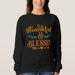 THANKFUL AND BLESSED THANKSGIVING SWEATSHIRT